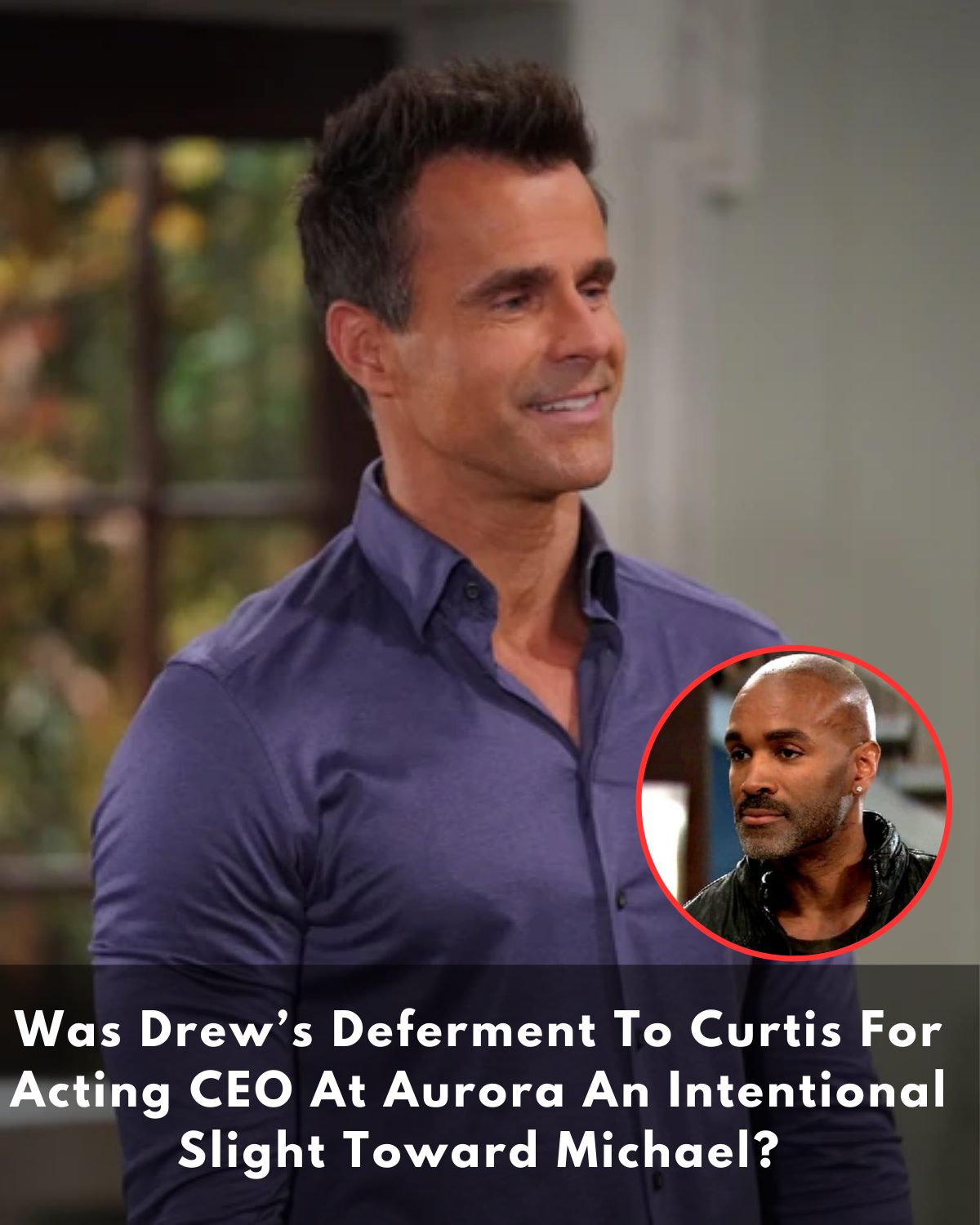 Cover Image for Was Drew’s Deferment To Curtis For Acting CEO At Aurora An Intentional Slight Toward Michael?